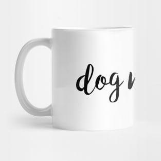 dog mom Mug